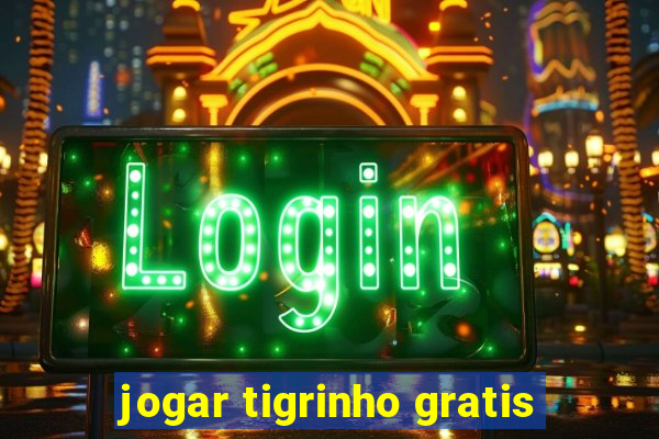 jogar tigrinho gratis